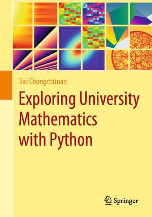 Buchcover Exploring University Mathematics with Python | Siri Chongchitnan | EAN 9783031462702 | ISBN 3-031-46270-X | ISBN 978-3-031-46270-2