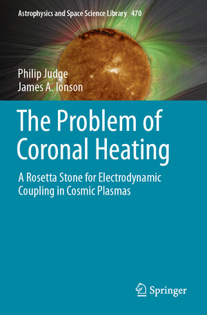 Buchcover The Problem of Coronal Heating | Philip Judge | EAN 9783031462757 | ISBN 3-031-46275-0 | ISBN 978-3-031-46275-7
