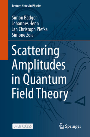 Buchcover Scattering Amplitudes in Quantum Field Theory | Simon Badger | EAN 9783031469862 | ISBN 3-031-46986-0 | ISBN 978-3-031-46986-2