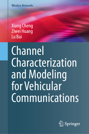 Buchcover Channel Characterization and Modeling for Vehicular Communications | Xiang Cheng | EAN 9783031474392 | ISBN 3-031-47439-2 | ISBN 978-3-031-47439-2