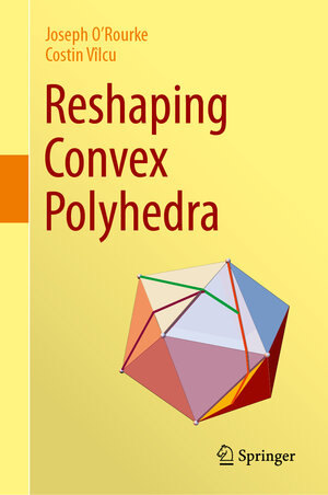 Buchcover Reshaping Convex Polyhedra | Joseph O'Rourke | EAN 9783031475108 | ISBN 3-031-47510-0 | ISBN 978-3-031-47510-8