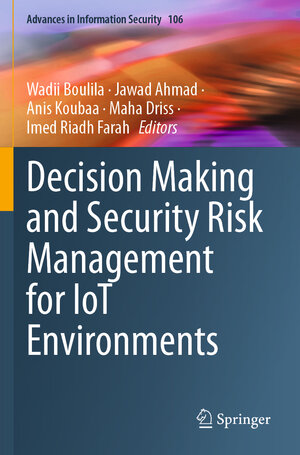 Buchcover Decision Making and Security Risk Management for IoT Environments | EAN 9783031475924 | ISBN 3-031-47592-5 | ISBN 978-3-031-47592-4