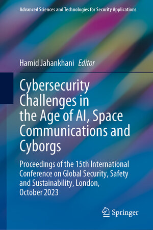 Buchcover Cybersecurity Challenges in the Age of AI, Space Communications and Cyborgs | EAN 9783031475948 | ISBN 3-031-47594-1 | ISBN 978-3-031-47594-8