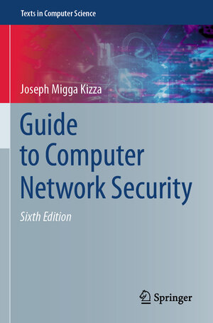 Buchcover Guide to Computer Network Security | Joseph Migga Kizza | EAN 9783031477430 | ISBN 3-031-47743-X | ISBN 978-3-031-47743-0
