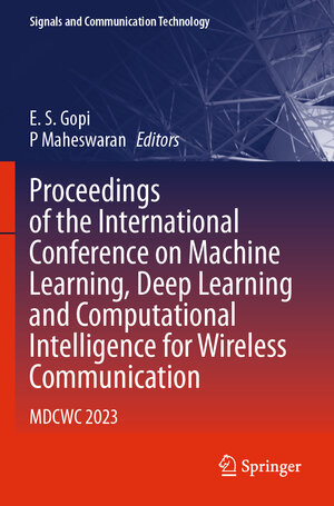 Buchcover Proceedings of the International Conference on Machine Learning, Deep Learning and Computational Intelligence for Wireless Communication | EAN 9783031479441 | ISBN 3-031-47944-0 | ISBN 978-3-031-47944-1