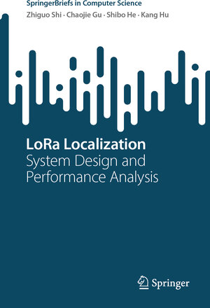 Buchcover LoRa Localization | Zhiguo Shi | EAN 9783031480089 | ISBN 3-031-48008-2 | ISBN 978-3-031-48008-9