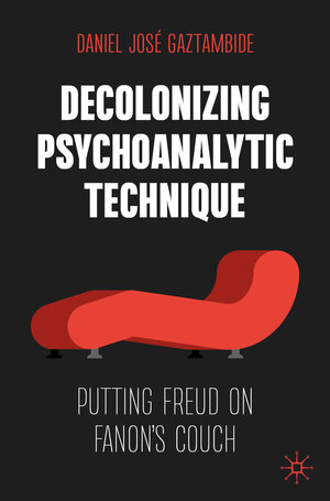 Buchcover Decolonizing Psychoanalytic Technique | Daniel José Gaztambide | EAN 9783031484766 | ISBN 3-031-48476-2 | ISBN 978-3-031-48476-6