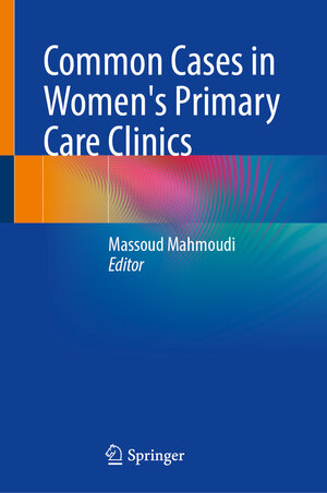 Buchcover Common Cases in Women's Primary Care Clinics  | EAN 9783031485688 | ISBN 3-031-48568-8 | ISBN 978-3-031-48568-8