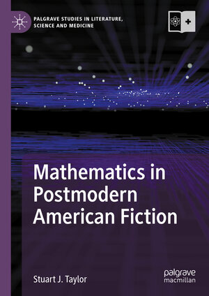 Buchcover Mathematics in Postmodern American Fiction | Stuart J. Taylor | EAN 9783031486715 | ISBN 3-031-48671-4 | ISBN 978-3-031-48671-5