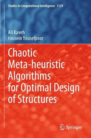Buchcover Chaotic Meta-heuristic Algorithms for Optimal Design of Structures | Ali Kaveh | EAN 9783031489204 | ISBN 3-031-48920-9 | ISBN 978-3-031-48920-4