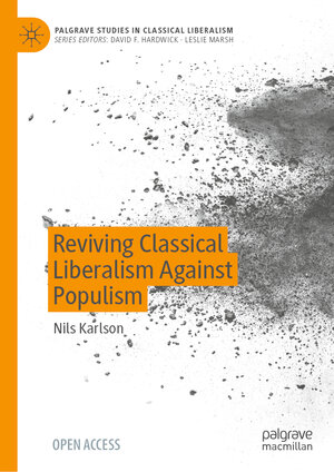 Buchcover Reviving Classical Liberalism Against Populism | Nils Karlson | EAN 9783031490736 | ISBN 3-031-49073-8 | ISBN 978-3-031-49073-6