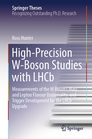 Buchcover High-Precision W-Boson Studies with LHCb | Ross Hunter | EAN 9783031497032 | ISBN 3-031-49703-1 | ISBN 978-3-031-49703-2