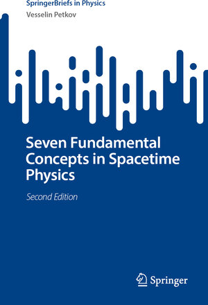 Buchcover Seven Fundamental Concepts in Spacetime Physics | Vesselin Petkov | EAN 9783031497292 | ISBN 3-031-49729-5 | ISBN 978-3-031-49729-2