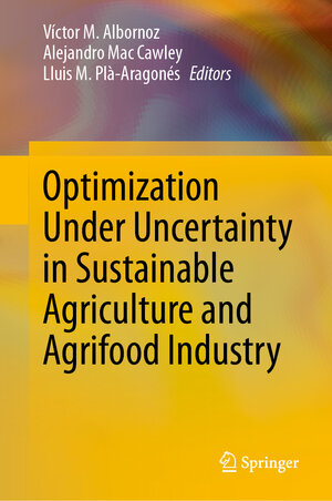 Buchcover Optimization Under Uncertainty in Sustainable Agriculture and Agrifood Industry | EAN 9783031497391 | ISBN 3-031-49739-2 | ISBN 978-3-031-49739-1