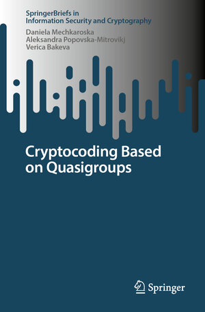 Buchcover Cryptocoding Based on Quasigroups | Daniela Mechkaroska | EAN 9783031501258 | ISBN 3-031-50125-X | ISBN 978-3-031-50125-8