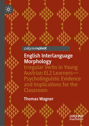 Buchcover English Interlanguage Morphology | Thomas Wagner | EAN 9783031506178 | ISBN 3-031-50617-0 | ISBN 978-3-031-50617-8
