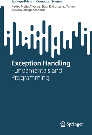 Buchcover Exception Handling | Pedro Mejia Alvarez | EAN 9783031506819 | ISBN 3-031-50681-2 | ISBN 978-3-031-50681-9