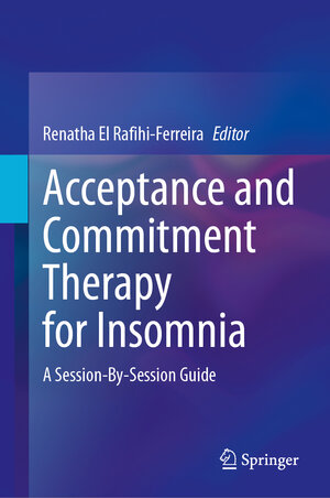 Buchcover Acceptance and Commitment Therapy for Insomnia  | EAN 9783031507090 | ISBN 3-031-50709-6 | ISBN 978-3-031-50709-0