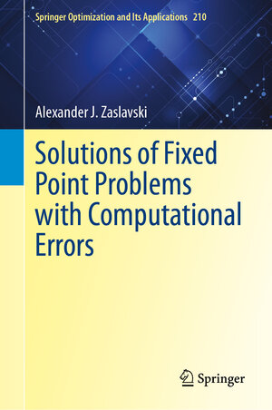 Buchcover Solutions of Fixed Point Problems with Computational Errors | Alexander J. Zaslavski | EAN 9783031508790 | ISBN 3-031-50879-3 | ISBN 978-3-031-50879-0