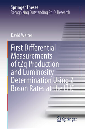 Buchcover First Differential Measurements of tZq Production and Luminosity Determination Using Z Boson Rates at the LHC | David Walter | EAN 9783031509315 | ISBN 3-031-50931-5 | ISBN 978-3-031-50931-5