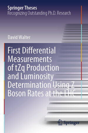 Buchcover First Differential Measurements of tZq Production and Luminosity Determination Using Z Boson Rates at the LHC | David Walter | EAN 9783031509339 | ISBN 3-031-50933-1 | ISBN 978-3-031-50933-9