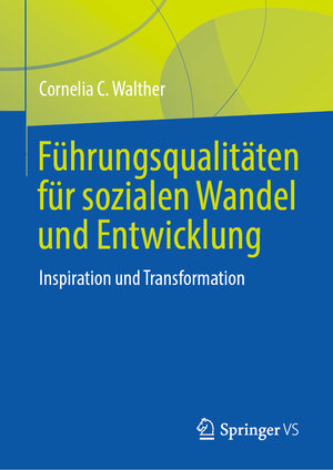 Buchcover Führungsqualitäten für sozialen Wandel und Entwicklung | Cornelia C. Walther | EAN 9783031510328 | ISBN 3-031-51032-1 | ISBN 978-3-031-51032-8