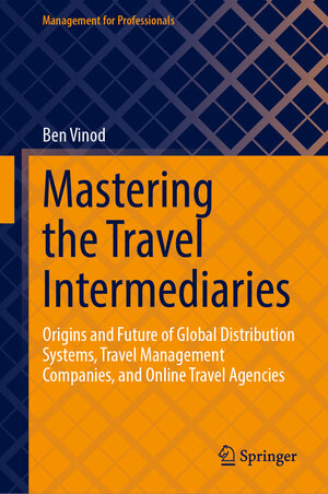 Buchcover Mastering the Travel Intermediaries | Ben Vinod | EAN 9783031515231 | ISBN 3-031-51523-4 | ISBN 978-3-031-51523-1