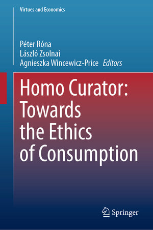 Buchcover Homo Curator: Towards the Ethics of Consumption  | EAN 9783031516993 | ISBN 3-031-51699-0 | ISBN 978-3-031-51699-3