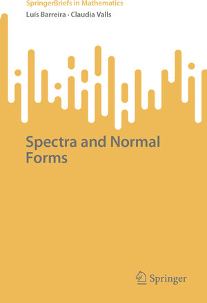 Buchcover Spectra and Normal Forms | Luís Barreira | EAN 9783031518973 | ISBN 3-031-51897-7 | ISBN 978-3-031-51897-3