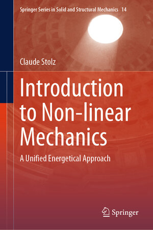Buchcover Introduction to Non-linear Mechanics | Claude Stolz | EAN 9783031519208 | ISBN 3-031-51920-5 | ISBN 978-3-031-51920-8