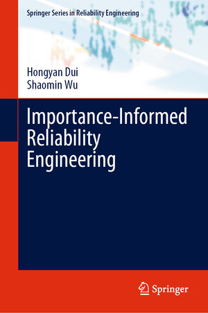 Buchcover Importance-Informed Reliability Engineering | Hongyan Dui | EAN 9783031524547 | ISBN 3-031-52454-3 | ISBN 978-3-031-52454-7