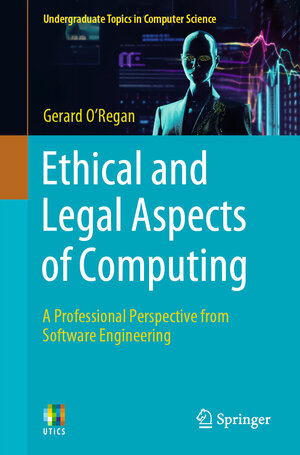 Buchcover Ethical and Legal Aspects of Computing | Gerard O'Regan | EAN 9783031526640 | ISBN 3-031-52664-3 | ISBN 978-3-031-52664-0