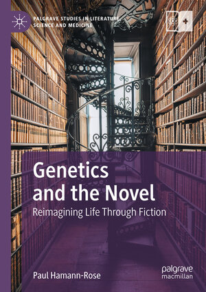 Buchcover Genetics and the Novel | Paul Hamann-Rose | EAN 9783031530999 | ISBN 3-031-53099-3 | ISBN 978-3-031-53099-9