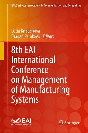 Buchcover 8th EAI International Conference on Management of Manufacturing Systems  | EAN 9783031531613 | ISBN 3-031-53161-2 | ISBN 978-3-031-53161-3