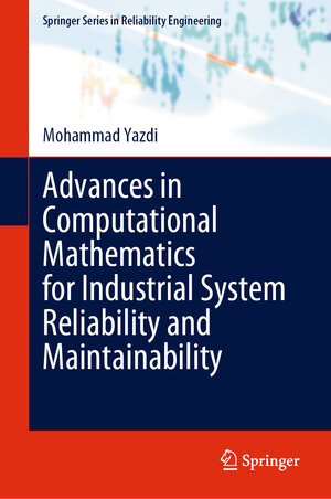 Buchcover Advances in Computational Mathematics for Industrial System Reliability and Maintainability | Mohammad Yazdi | EAN 9783031535130 | ISBN 3-031-53513-8 | ISBN 978-3-031-53513-0