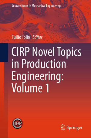 Buchcover CIRP Novel Topics in Production Engineering: Volume 1  | EAN 9783031540349 | ISBN 3-031-54034-4 | ISBN 978-3-031-54034-9
