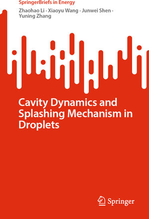 Buchcover Cavity Dynamics and Splashing Mechanism in Droplets | Zhaohao Li | EAN 9783031542459 | ISBN 3-031-54245-2 | ISBN 978-3-031-54245-9