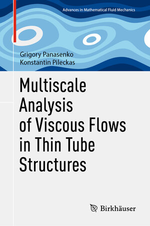 Buchcover Multiscale Analysis of Viscous Flows in Thin Tube Structures | Grigory Panasenko | EAN 9783031546297 | ISBN 3-031-54629-6 | ISBN 978-3-031-54629-7