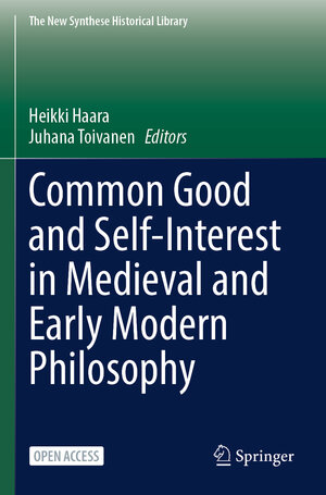 Buchcover Common Good and Self-Interest in Medieval and Early Modern Philosophy | EAN 9783031553066 | ISBN 3-031-55306-3 | ISBN 978-3-031-55306-6