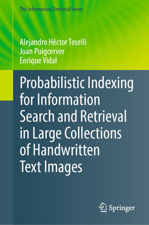 Buchcover Probabilistic Indexing for Information Search and Retrieval in Large Collections of Handwritten Text Images | Alejandro Héctor Toselli | EAN 9783031553899 | ISBN 3-031-55389-6 | ISBN 978-3-031-55389-9