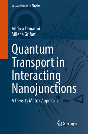 Buchcover Quantum Transport in Interacting Nanojunctions | Andrea Donarini | EAN 9783031556197 | ISBN 3-031-55619-4 | ISBN 978-3-031-55619-7