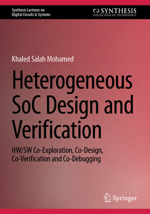 Buchcover Heterogeneous SoC Design and Verification | Khaled Salah Mohamed | EAN 9783031561528 | ISBN 3-031-56152-X | ISBN 978-3-031-56152-8