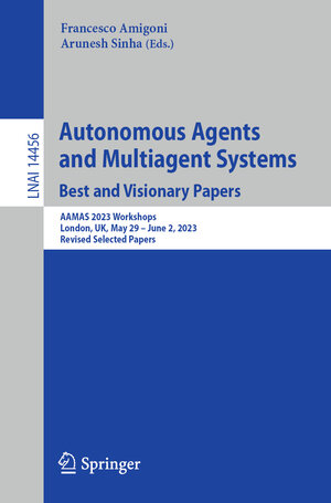 Buchcover Autonomous Agents and Multiagent Systems. Best and Visionary Papers  | EAN 9783031562549 | ISBN 3-031-56254-2 | ISBN 978-3-031-56254-9