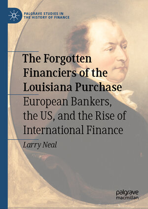 Buchcover The Forgotten Financiers of the Louisiana Purchase | Larry Neal | EAN 9783031562761 | ISBN 3-031-56276-3 | ISBN 978-3-031-56276-1