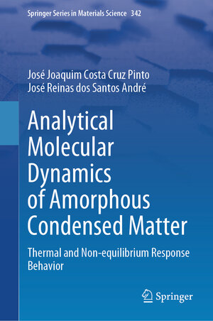 Buchcover Analytical Molecular Dynamics of Amorphous Condensed Matter | José Joaquim Costa Cruz Pinto | EAN 9783031565168 | ISBN 3-031-56516-9 | ISBN 978-3-031-56516-8