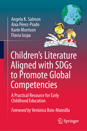 Buchcover Children’s Literature Aligned with SDGs to Promote Global Competencies | Angela K. Salmon | EAN 9783031571275 | ISBN 3-031-57127-4 | ISBN 978-3-031-57127-5