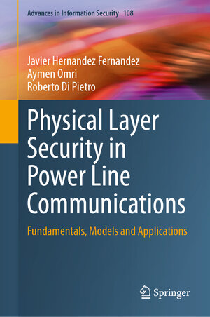 Buchcover Physical Layer Security in Power Line Communications | Javier Hernandez Fernandez | EAN 9783031573484 | ISBN 3-031-57348-X | ISBN 978-3-031-57348-4