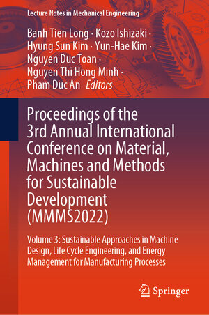 Buchcover Proceedings of the 3rd Annual International Conference on Material, Machines and Methods for Sustainable Development (MMMS2022)  | EAN 9783031574603 | ISBN 3-031-57460-5 | ISBN 978-3-031-57460-3