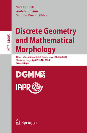 Buchcover Discrete Geometry and Mathematical Morphology | Sara Brunetti | EAN 9783031577925 | ISBN 3-031-57792-2 | ISBN 978-3-031-57792-5