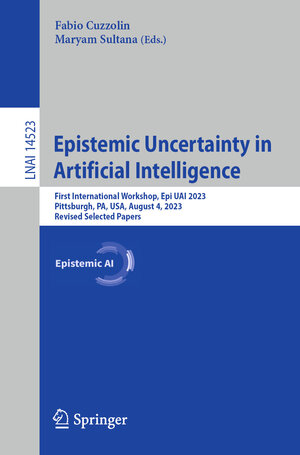 Buchcover Epistemic Uncertainty in Artificial Intelligence  | EAN 9783031579639 | ISBN 3-031-57963-1 | ISBN 978-3-031-57963-9